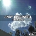 Andy Jay Powell - Dream Original Mix