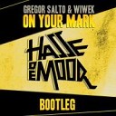 Hasse de Moor Gregor Salto Wiwek - On Your Mark Hasse de Moor Bootleg