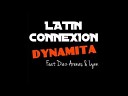 Latin Connexion Ft Diez Arenas Lynn - Dynamita Extended Mix