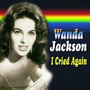 Wanda Jackson - I Can t Make My Dream Understand