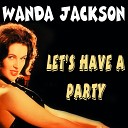 Wanda Jackson - A Heart You Could Have Had