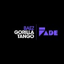 Baez - Gorilla Tango Andromo Remix