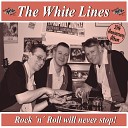 The White Lines - Kiss Me Baby