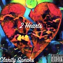 Clarity Speaks - 2 Hearts