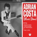 Adrian Costa Blues Band - Give It All You Got