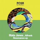 Mata Jones Alfrenk - Resonance Original Mix