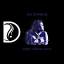 DJ Z RECK - Keep Coming Back Extended Version