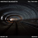 Abstract Silhouette - Till The End Original Mix