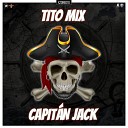 Tito Mix - Capit n Jack Radio Mix