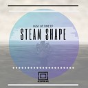 Steam Shape - Dust Of Time Original Mix