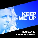 Raflo Laura Vane - Keep Me Up John Gary Remix