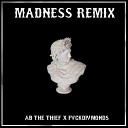Malice - Madness AB THE THIEF x FVCKDIVMONDS Remix