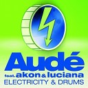 Dave Aude Ft Akon Luciana - Electricity Drums Bad Boy