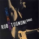 Rob Tognoni Band - The Good Die Young