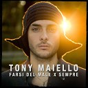 Tony Maiello - Farsi del male x sempre
