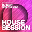 DJ Sign - Feel the Vibe Radio Edit