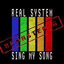 Real System - Got to Be Loved Radio Edit Remastered