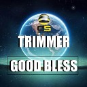 Trimmer - Good Bless