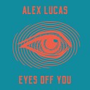 Alex Lucas - Eyes Off You