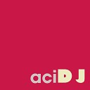 aciD J - Prototype Love