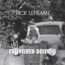 Rick Lehman - It Ain t No Easy