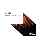 MERSI - Move Your Feet Original Mix