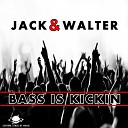 Jack Walter - Bass Is Kickin Radio Edit