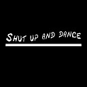 Shut up and dance - Shut Up and Dance Piano Version