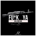 HollowCube - Fu k Ya Original Mix