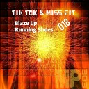 Tik Tok Miss Fit - Blaze Up Original Mix