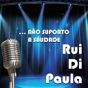 Rui di Paula - O Tempo Nunca Para de Correr