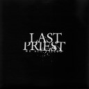 Last Priest - It Just Gets Worse