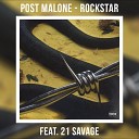 Post MALONE 21 SAVAGE - Rockstar Ramirez Andy Light Remix
