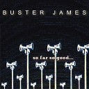 Buster James - Down All the Days