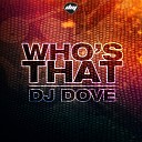 dj dove - who s that