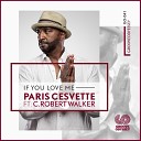 Paris Cesvette feat C Robert Walker - If You Love Me Radio Edit
