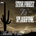 Steve Forest Splashfunk - Bella ciao John de mark mix Steve Forest Vs…