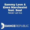 Sammy Love Enea Marchesini feat Soul - Never Let Go