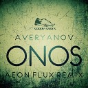 Averyanov - Onos Aeon Flux Remix