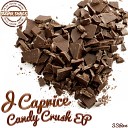 J Caprice - Chocolate Covered Cherries Original Mix