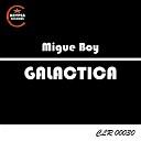 Migue Boy - Galactica Original Mix