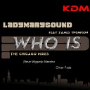 LadyMarySound James Thompson - Who Is The Chicago Mixes Steve Miggedy Maestro Vocal…