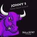 Johny S - Friday Night Funk Original Mix