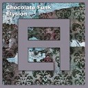 Chocolate Funk - Elysion Original Mix