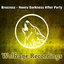 Brozzess - Darkness After Party Extended Mix