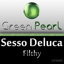 Sesso Deluca - Filthy Original Mix