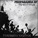Tonikattitude - Propaganda Original Mix
