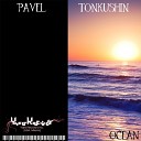 Pavel Tonkushin - Ocean Original Mix