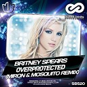 Britney Spears - Overprotected Miron Mosquito Radio Mix