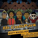 Mr Collipark Atom Pushers DJ Wavy - Booty Bounce Pop Fabian Mazur Remix